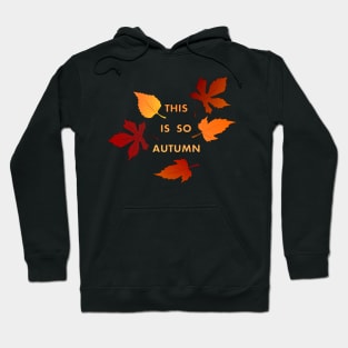 This is so Autumn (Awesome) Hoodie